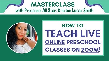 How to Teach LIVE Online Preschool Classes on Zoom! (Masterclass with Kristen Lucas Smith)