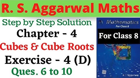 Class 8 R S Aggarwal Maths || Chapter 4 Cubes and Cube Roots || Exercise 4 D Questions 6,7,8,9,10