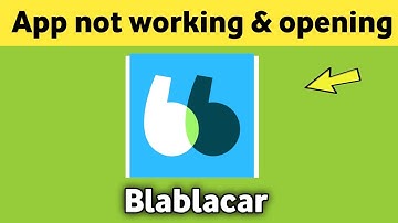 Blablacar app not working & opening Crashing Problem Solved