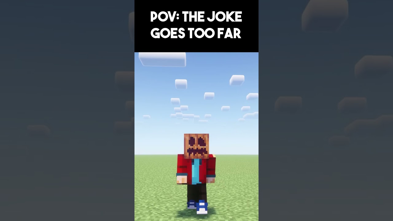 POV THE JOKE GOES TOO FAR