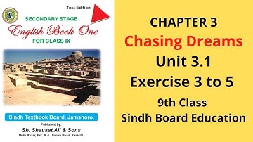 Chasing Dreams - Exercise 3 to 5 - Unit 3.1- Chapter 3 - (9th Class English)
