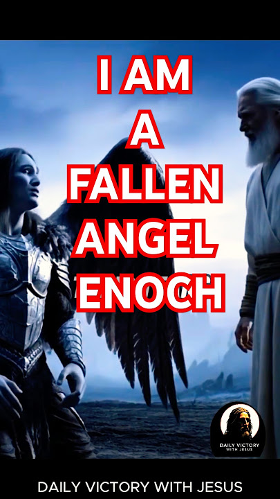 Fallen Angels, father of Nephilim Speaks to Enoch. Why have you sinned against God?