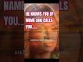 Never forget God knows you by name and he calls you Chosen and Redeemed #shorts  #jesus #shortvideo
