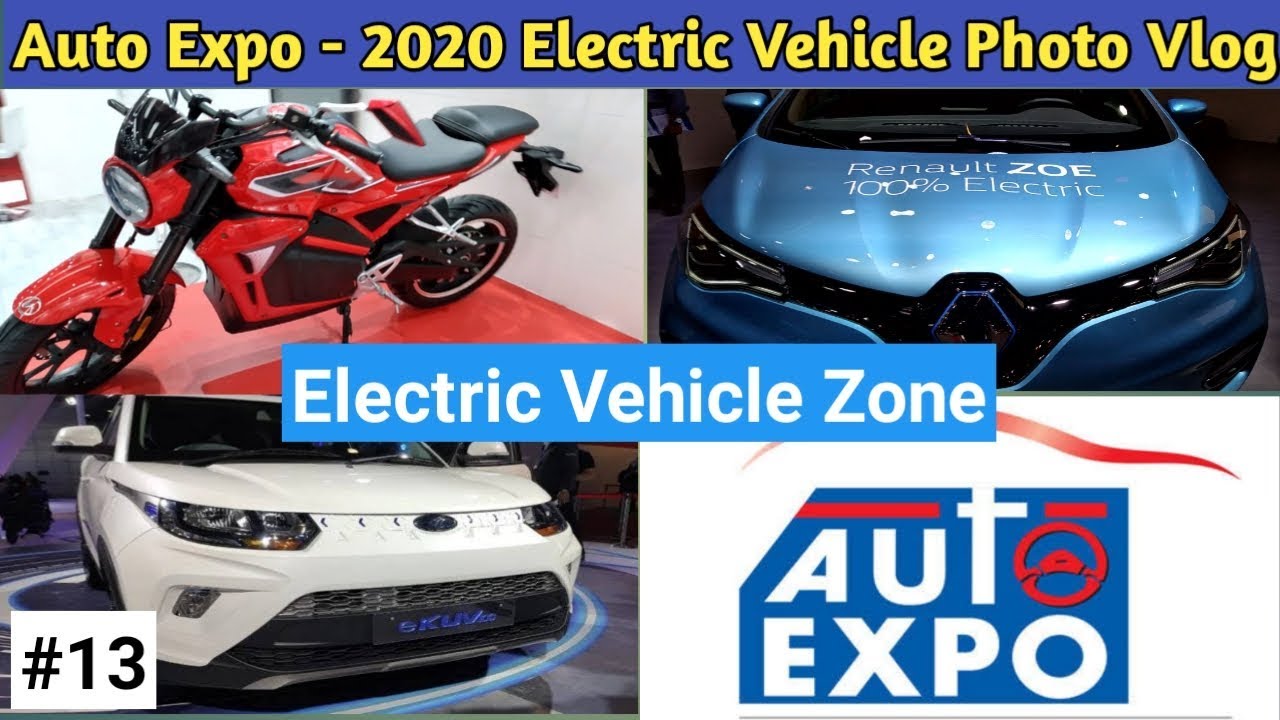 🔥🇮🇳🔥 India Auto Expo -2020 Electric Vehicle Photo Vlog 🔥🇮🇳🔥