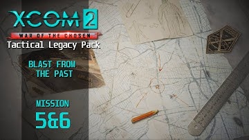 XCOM 2 Tactical Legacy Pack - Missions 5 & 6 - Blast from the Past (Nightmare)