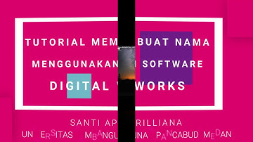 [SISTEM DIGITAL] TUTORIAL MEMBUAT HURUF/NAMA MENGGUNAKAN SOFTWARE DIGITAL WORKS
