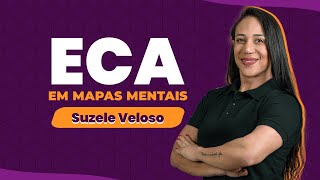 Mapas Mentais para ECA | Memorize com Suzele Veloso