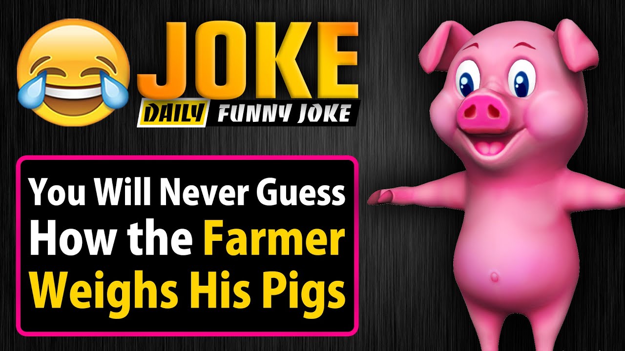 Funny Dirty Joke ; You Will Never Guess How the Farmer Weighs His Pigs