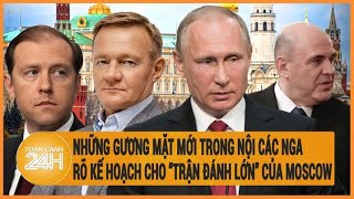 Những gương mặt mới trong nội các Nga, hiện rõ kế hoạch cho 