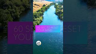 60 seconds to reset your mind