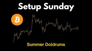 Setup Sunday Summer Doldrums