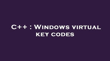 C++ : Windows virtual key codes