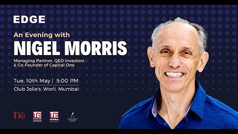 Learn from the Co-founder of Capital One - Nigel Morris - A view from the top