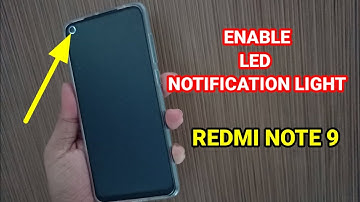 Redmi Note 9 : Enable LED Notification Light