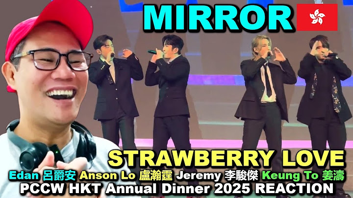Keung To x Anson Lo x Edan Lui x Jeremy Lee - Strawberry Love - PCCW HKT Annual Dinner 2025 REACTION
