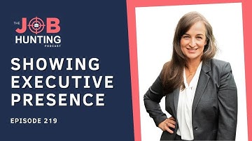How to show executive presence in a job interview  (Ep.219)