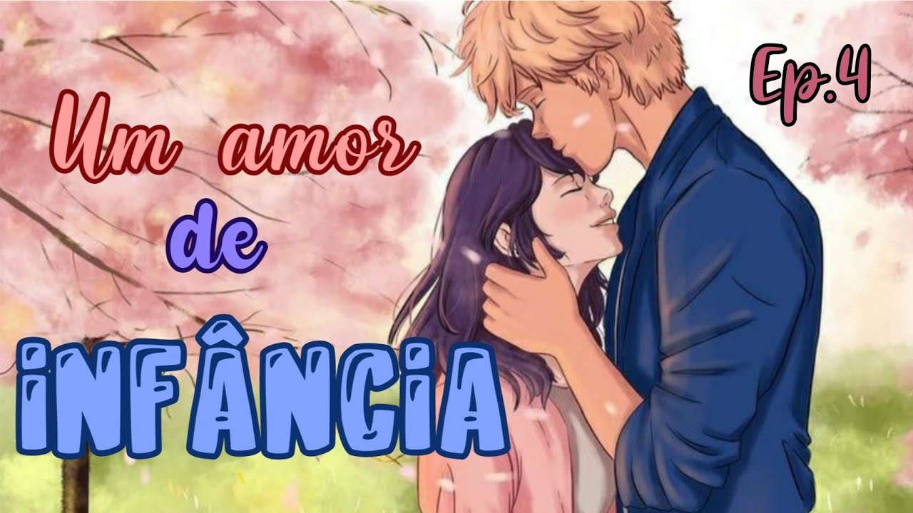 ♡~Um amor de infância ~♡ [4/?] - Você sabe que é insubstituível