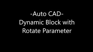 AUTO CAD -  DYNAMIC BLOCK - ROTATE