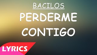 Bacilos - Perderme Contigo  (Lyrics)
