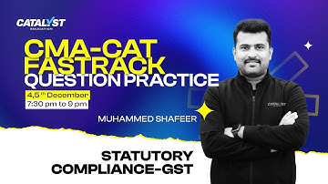 CMA–CAT Statutory Compliance – GST | CMA Foundation Fast-Track MCQ Practice | Session – 1