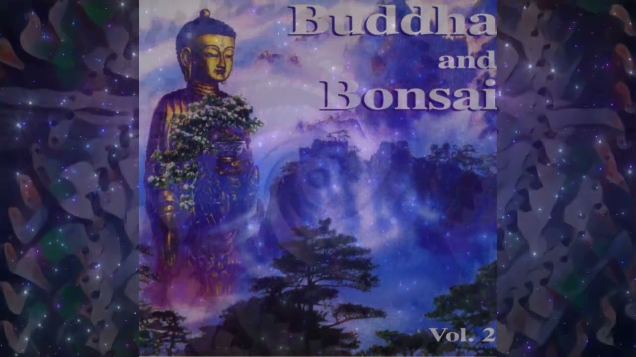 Oliver Shanti & Friends ~ Buddha and Bonsai Vol.2 (album) soothing, calm  and peaceful Zen meditation