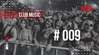 CLUB MUSIC | Episode 009