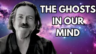 Solving the Ghosts in Our Minds  Alan Watts