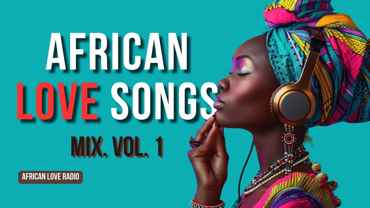 The Most Beautiful African Love Songs from Every Corner of Africa | Ultimate Mix Vol. 1