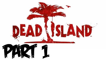 Dead Island Walkthrough Part 1 [Prologue] - Let