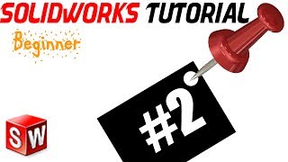 SolidWorks 2014 Tutorial 2: Ur 1st sketch, planes, start sketch, relations