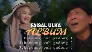 FAISAL ULKA  ALBUM KAREUNG BOH GADONG