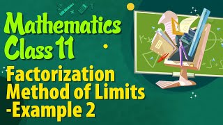 Factorization Method of Limits Example 2 - Differential Calculus - Limits Class 11 - Class 11 Maths