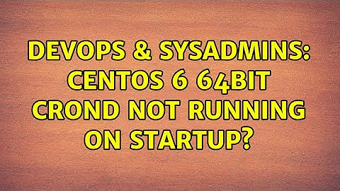 DevOps & SysAdmins: centos 6 64bit crond not running on startup?