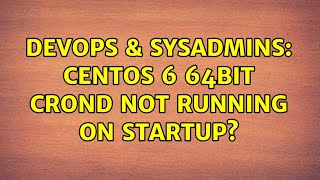 DevOps & SysAdmins: centos 6 64bit crond not running on startup?