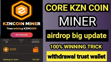 KZNCOIN APP Mining || Kzn Coin Airdrop Big update || Withdrawal trust wallet #zubairtechnical