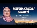 EMİNE EROĞLU İLE MEVLİD KANDİLİ SOHBETİ