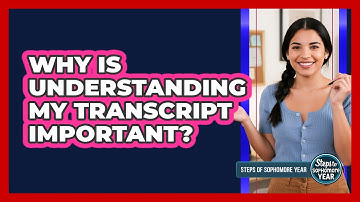 Why Is Understanding My Transcript Important?