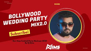 Bollywood Wedding Party Mix 2.0 - DJ Nims I 2024 l  #nonstop #bollywood #wedding #songs