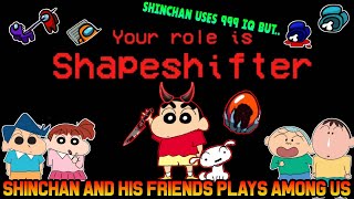 Shinchan become shapeshifter in among us  | shinchan and his friends plays among us  | hindi