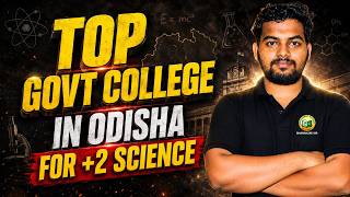 🔥 TOP GOVT COLLEGES IN ODISHA FOR +2 SCIENCE 2026 || Best College List After 10th || CHSE Odisha