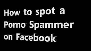 How To Spot A Porno Spammer On Facebook screenshot 4