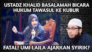 Ini Kesalahan Ning Umi Laila yang Paling Fatal, Awas Bisa Syirik, Ustadz Khalid Basalamah