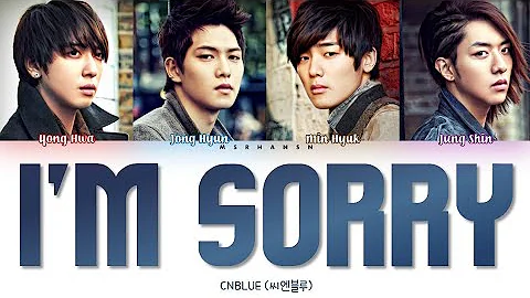 CNBLUE (씨엔블루) - I'm Sorry [Han|Rom|Eng] Color Coded Lyrics