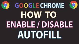 how to enable or disable autofill on the google chrome web browser | pc |  👍