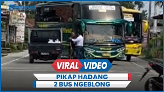 Pemberani dan Tangguh, Detik detik Sopir Pikap Hadang 2 Bus Ngeblong