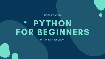 Python for beginners | NCERT Based Python tutorial | Complete PYTHON  Course