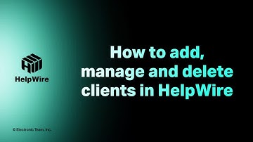 How to add, manage and delete clients in HelpWire