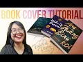 HOW TO MAKE A BOOK COVER | Tips & Tutorial by AnakniRizal