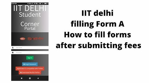 how to fill iit Delhi form A  admission form after paying fees also form A has hostel request