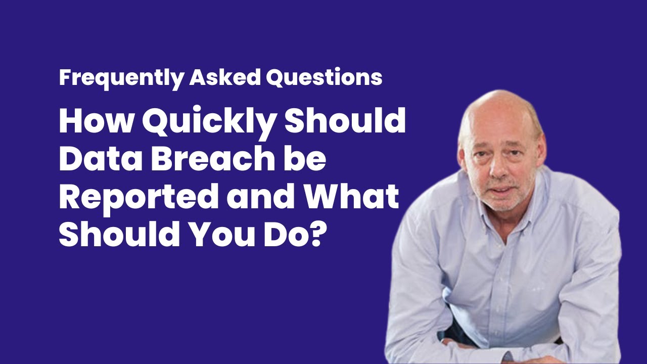 How Quickly Should Data Breach be Reported and What Should You Do ...